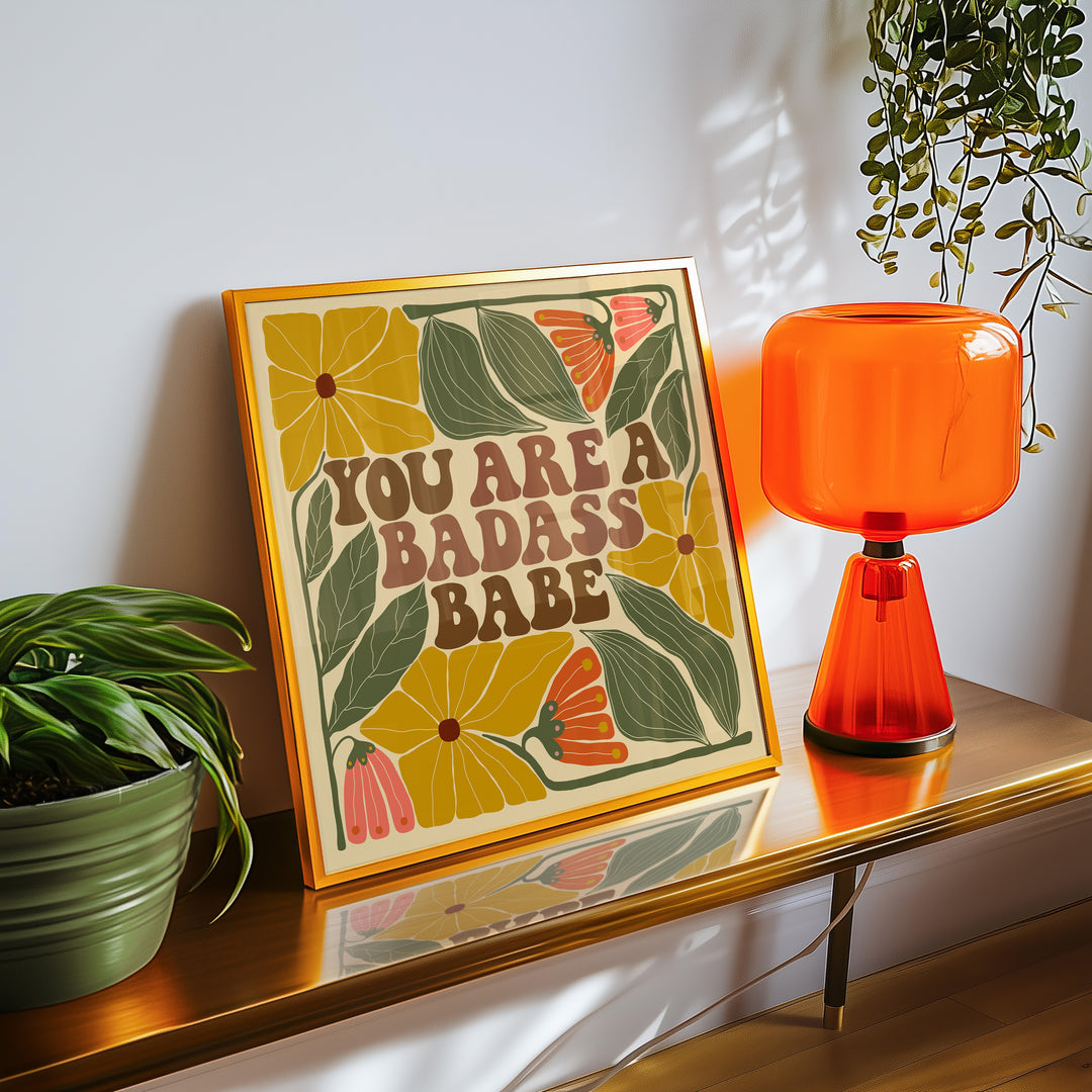 You Are a Badass Babe Art Print